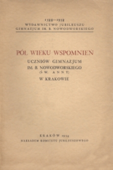 P&oacute;ł wieku wspomnień uczni&oacute;w gimnazjum im. B. Nowodworskiego (św. Anny) w Krakowie