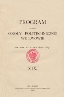 Program Ces. Kr&oacute;l. Szkoły Politechniczn&eacute;j we Lwowie na rok naukowy 1890-1891 : XIX.