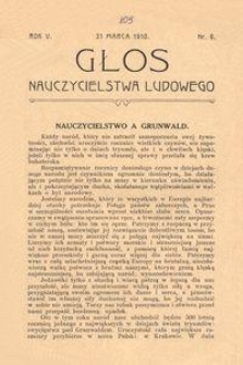 Głos Nauczycielstwa Ludowego. R. 5, 1910, Nr 6