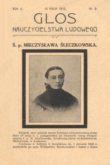 Głos Nauczycielstwa Ludowego. R. 5, 1910, Nr 9