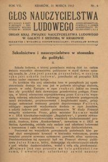 Głos Nauczycielstwa Ludowego. R. 7, 1912, Nr 6